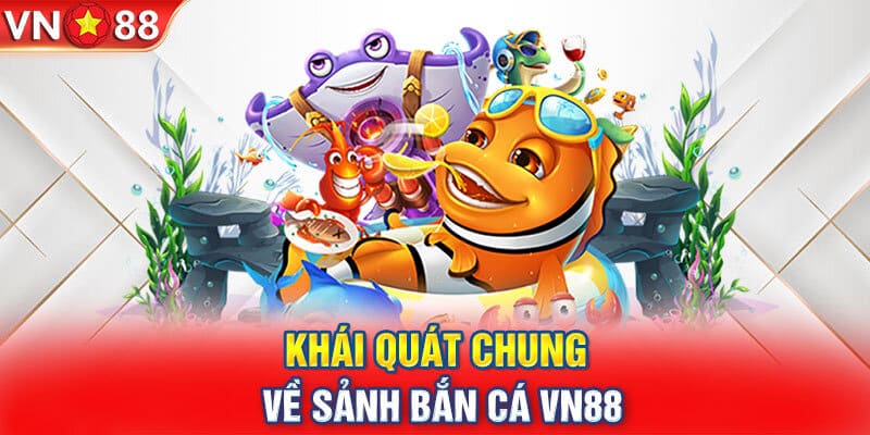 Bắn cá tại VN88 là một sảnh chơi hấp dẫn, thu hút hàng triệu người tham gia